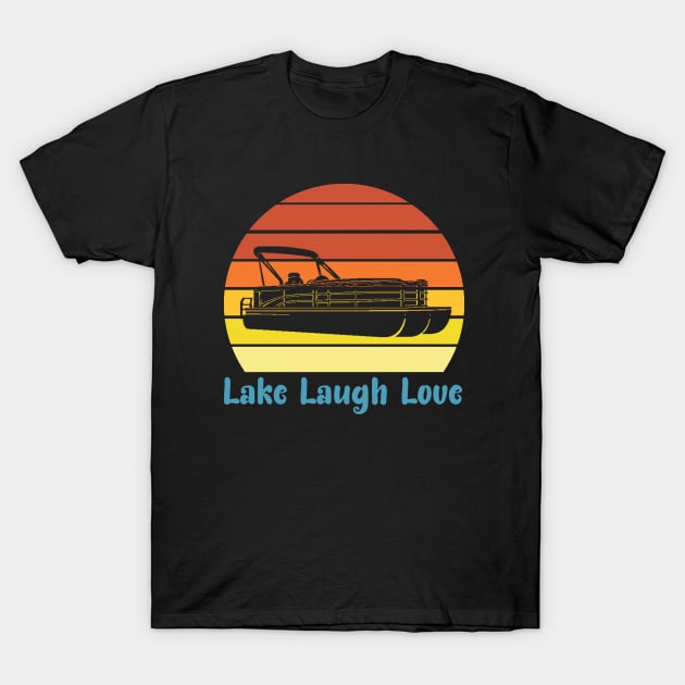 Boating gifts Lake Laugh Love Vintage Pontoon T-Shirt T-Shirt by Minkdick MT